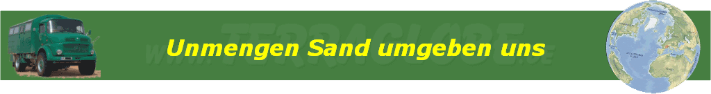 Unmengen Sand umgeben uns